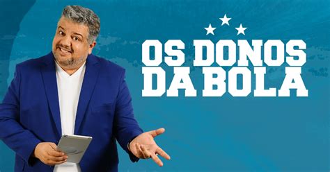 donos da bola bet - os donos da bola